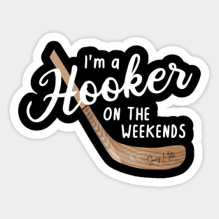 I'm a Hooker on the Weekends Sticker